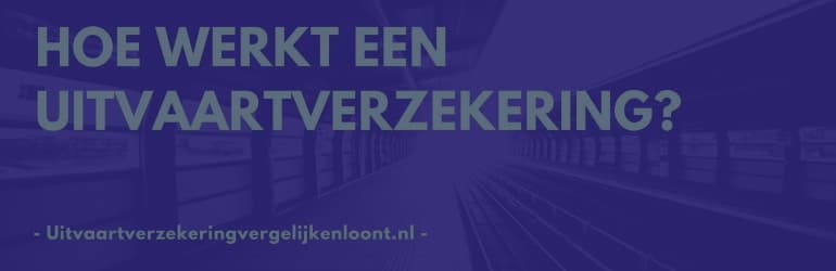 Hoe werkt een uitvaartverzekering